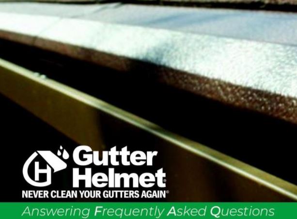 Gutter Helmet®: Answering Frequently Asked Questions